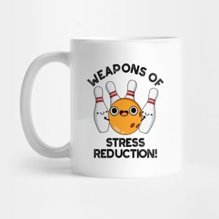 Weapons Of Stress Reduction Cute Bowling Pun Mug